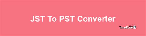 5pm jst|JST to PHT Converter .